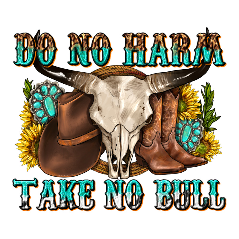 Do No Harm Take No Bull Western Premium Tee by texasbilliewilder | Teevron