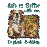 life is better with a english bulldog | Teevron