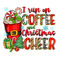 i run on coffee and christmas cheer | Teevron