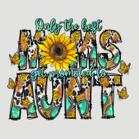 Only The Best Moms Get Promoted To Aunt Classic Tee | Teevron