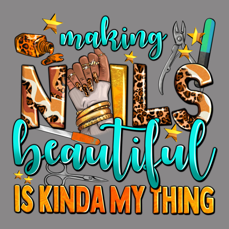 Making Nails Beautiful Is Kinda My Thing Vintage Tee by AdoDesignShop | Teevron