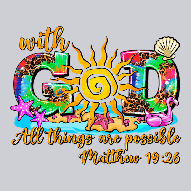 With God All Things Are Possible Summer Classic Tee by AdoDesignShop | Teevron