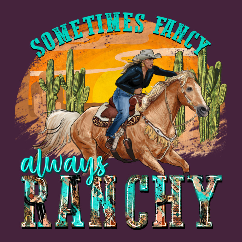 Sometimes Fancy Always Ranchy Premium Tee by texasbilliewilder | Teevron