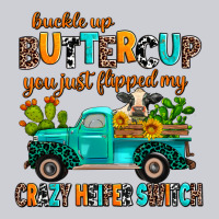 Buckle Up Buttercup You Just Flipped My Crazy Heif Heavyweight Sweatshirt | Teevron