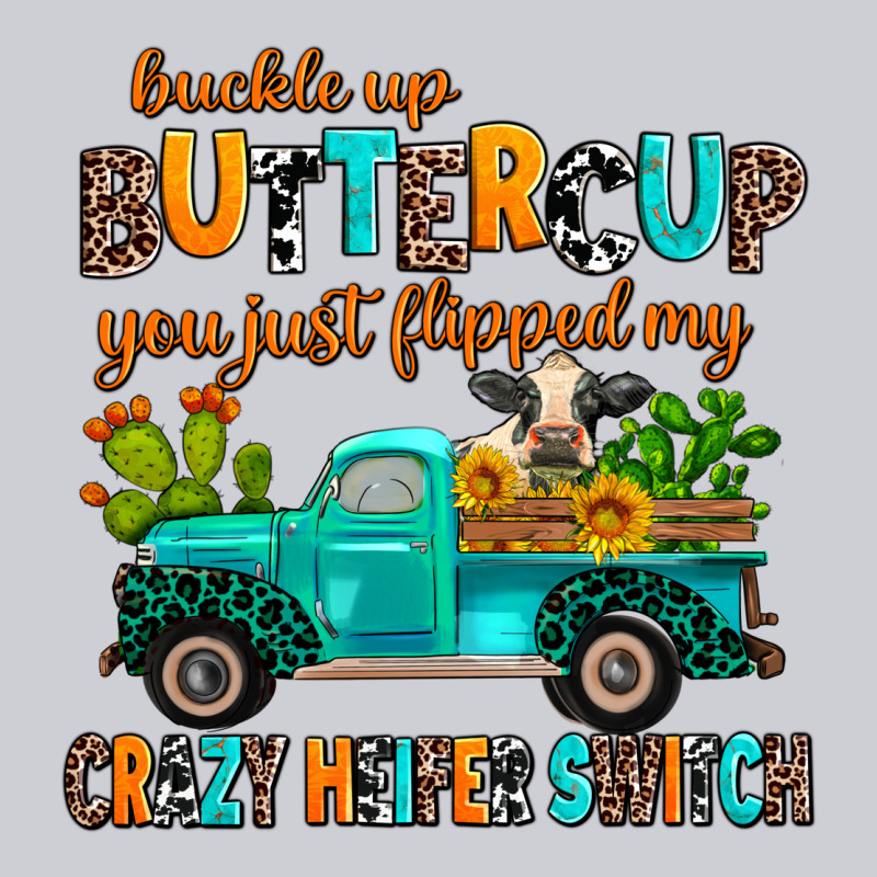 Buckle Up Buttercup You Just Flipped My Crazy Heif Heavyweight Sweatshirt by AdoDesignShop | Teevron