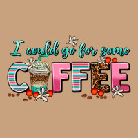 I Could Go For Some Coffee Vintage Tee | Teevron