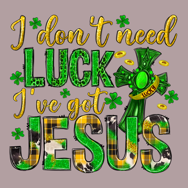 I Dont Need Luck Ive Got Jesus St. Patricks Day Vintage Hoodie by Neo Western | Teevron
