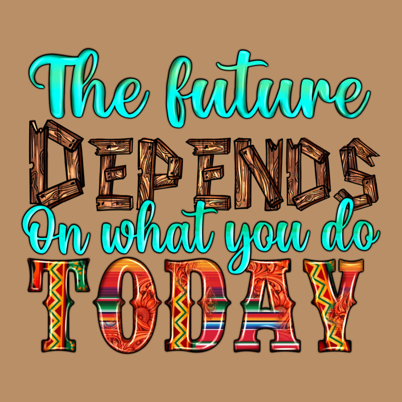 The Future On What You Do Today Vintage Hoodie by HRA Design Shop | Teevron