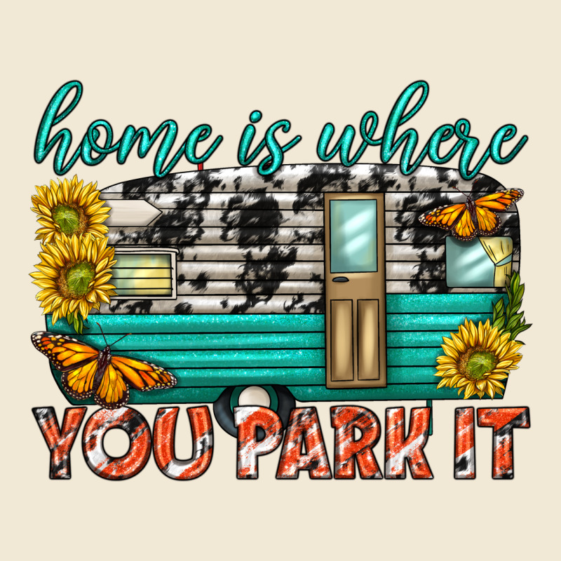 Home Is Where  You Park It Premium Tee by texasbilliewilder | Teevron