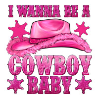 I Wanna Be A Cowboy Baby Premium Tee | Teevron