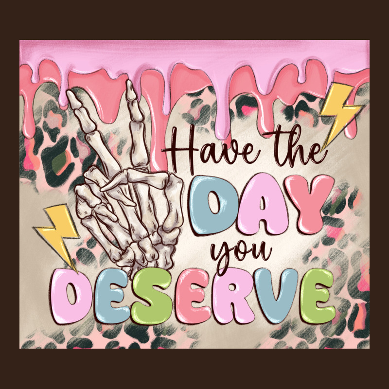 Have The Day You Deserve Heavy Core Tee by MaliasSmallBusiness | Teevron