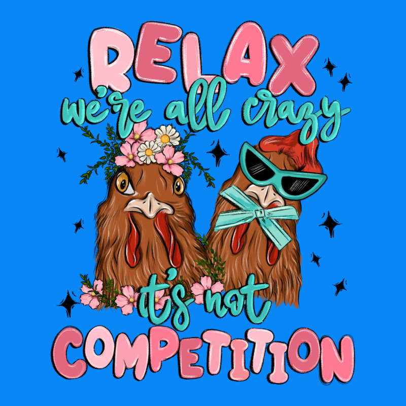 Relax We're All Crazy It's Not Competition Zipper Hoodie by MaliasSmallBusiness | Teevron