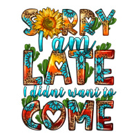 sorry i am late i didnt want to come | Teevron