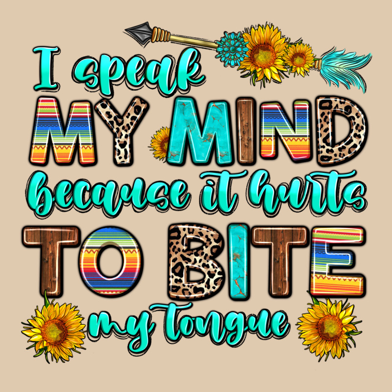 I Speak My Mind Because It Hurts To Bite My Tongue Heavyweight Sweatshirt by AdoDesignShop | Teevron