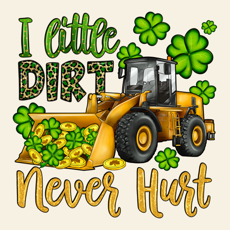 A Little Dirt Never Hurt St Patricks Bulldozer Vintage Tee by JahusDesignShop | Teevron