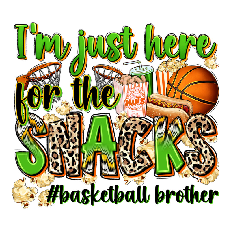 Im Just Here For The Snacks Basketball Brother Premium Tee by Zillion Design Studio | Teevron