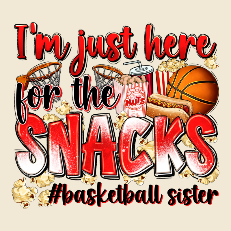 Im Just Here For The Snacks Basketball Sister Premium Tee by Zillion Design Studio | Teevron
