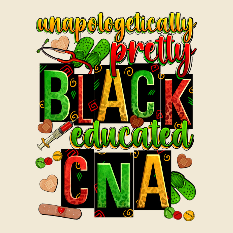 Unapologetically Pretty Black And Educated Cna Zillion Premium Tee by Zillion Design Studio | Teevron