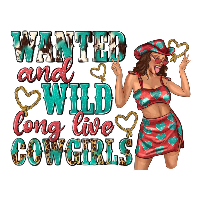 Wanted And Wild Long Live Cowgirls Premium Tee by texasbilliewilder | Teevron