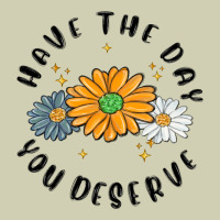 Have The Day You Deserve Heavy Core Tee | Teevron