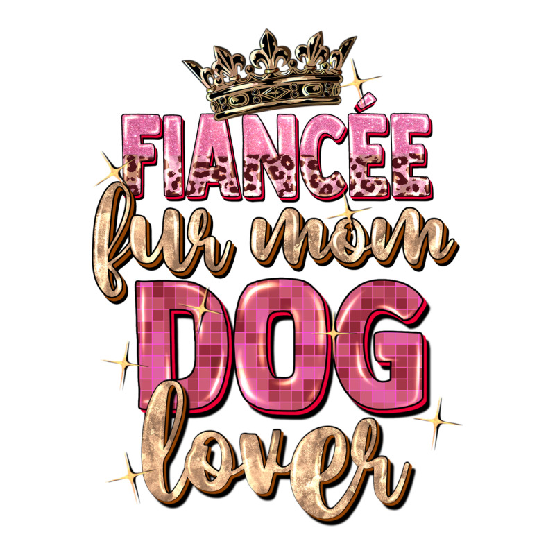 Fiancée Fur Mom Dog Lover Premium Tee by Zillion Design Studio | Teevron