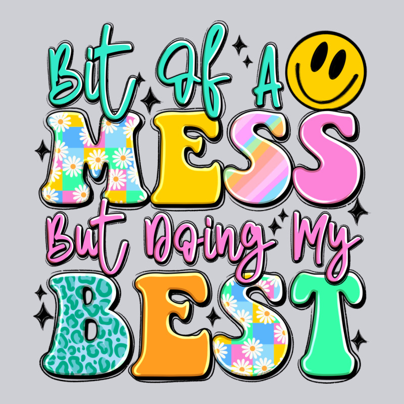 Bit Of A Mess But Doing My Best Heavyweight Sweatshirt by JahusDesignShop | Teevron