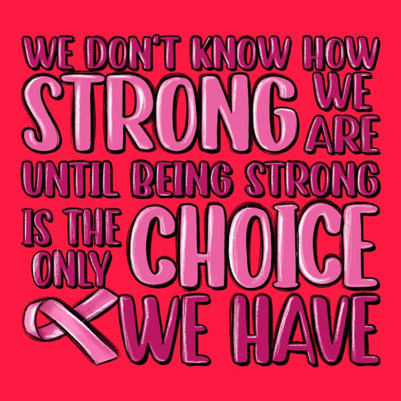 Breast Cancer We Don't Know How Strong We Are Zipper Hoodie by MaliasSmallBusiness | Teevron