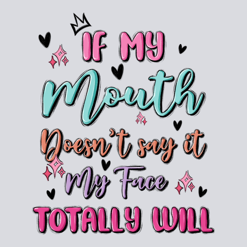 If My Mouth Doesn't Say It My Face Totally Will Zipper Hoodie by MaliasSmallBusiness | Teevron