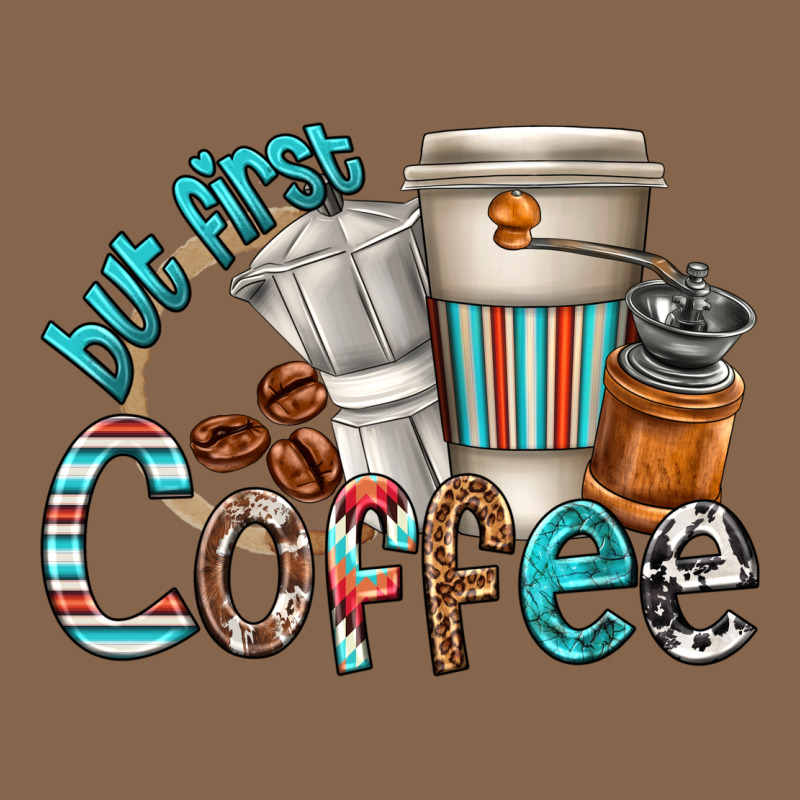 But First Coffee Premium Tee by texasbilliewilder | Teevron