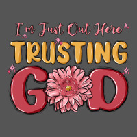 I’m Just Out Here Trusting God Zipper Hoodie | Teevron