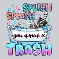 Splish Splash Your Opinion Is Trash Heavyweight Sweatshirt | Teevron