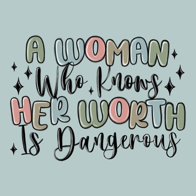 A Woman Who Knows Her Worth Is Dangerous Heavy Core Tee by MaliasSmallBusiness | Teevron