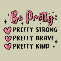 Be Pretty Strong Brave Kind Heavy Core Tee | Teevron