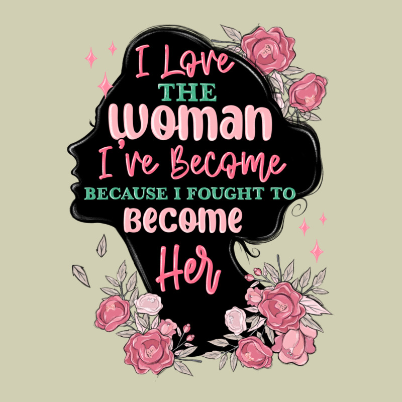 I Love The Woman Ive Become Heavy Core Tee by MaliasSmallBusiness | Teevron