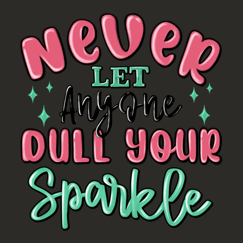 Never Let Anyone Dull Your Sparkle Heavy Core Tee by MaliasSmallBusiness | Teevron