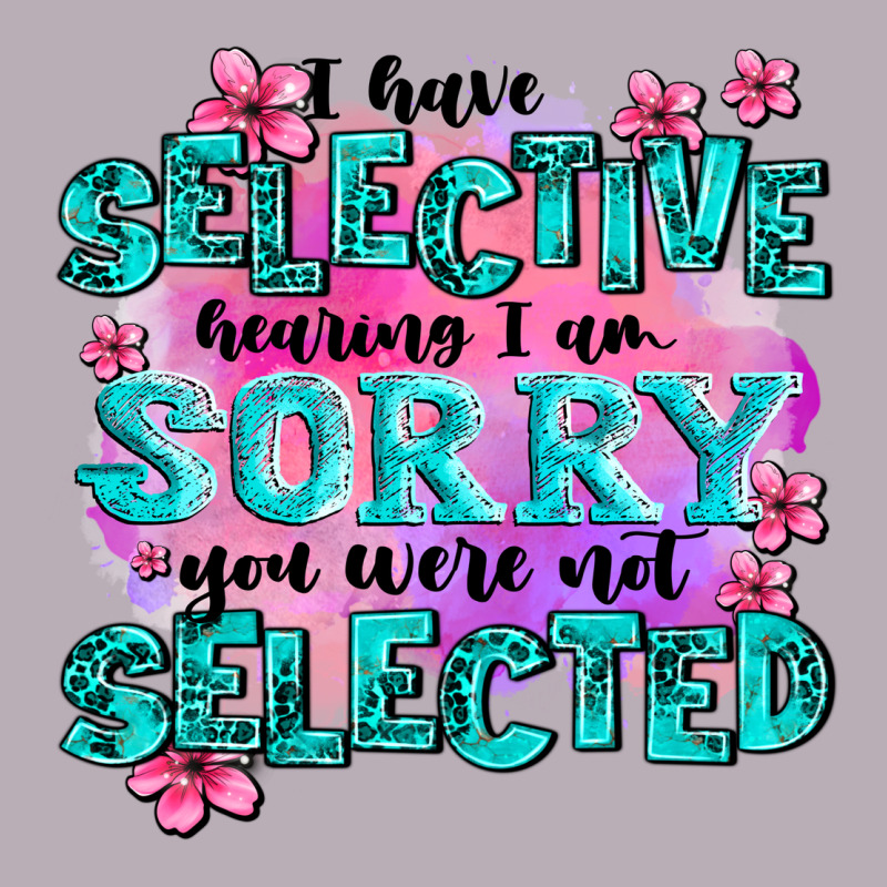 ı Have Selective Hearing ı Am Sorry You Were Not Vintage Tee by AdoDesignShop | Teevron