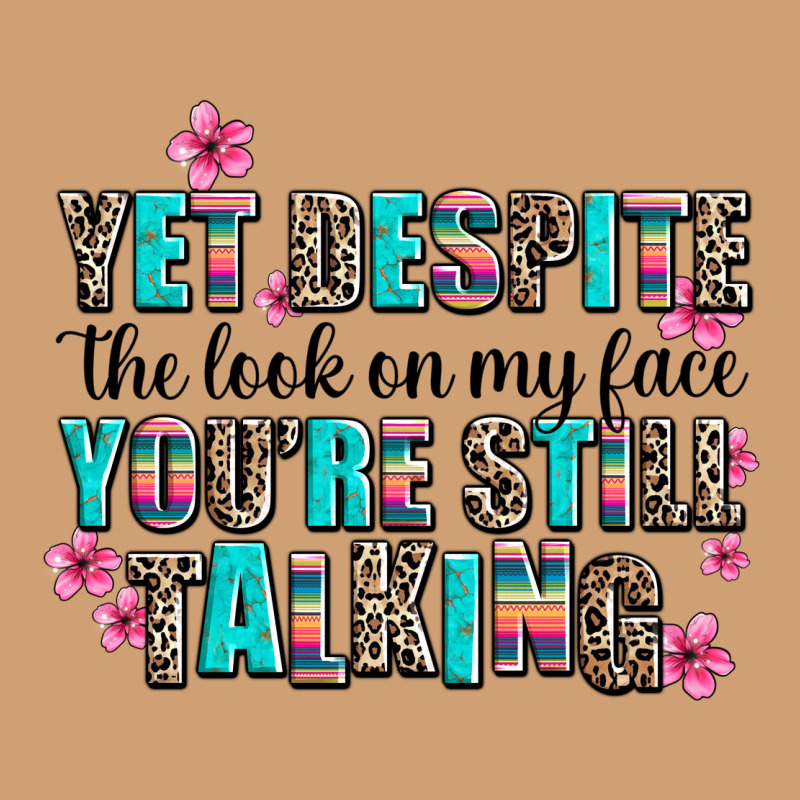 Yet Despite The Look On My Face You Are Still Talk Vintage Tee by AdoDesignShop | Teevron