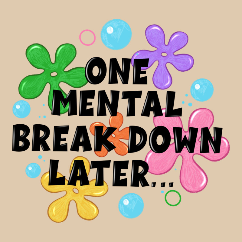 One Mental Break Down Later Heavyweight Sweatshirt by JahusDesignShop | Teevron