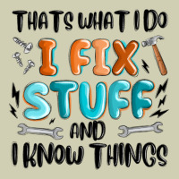Thats What I Do I Fix Stuff And I Know Things Heavy Core Tee | Teevron