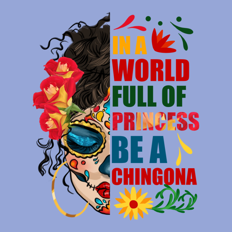 In A World Full Of Princess Be A Chingona Classic Tee by BundleAndBundleShop | Teevron