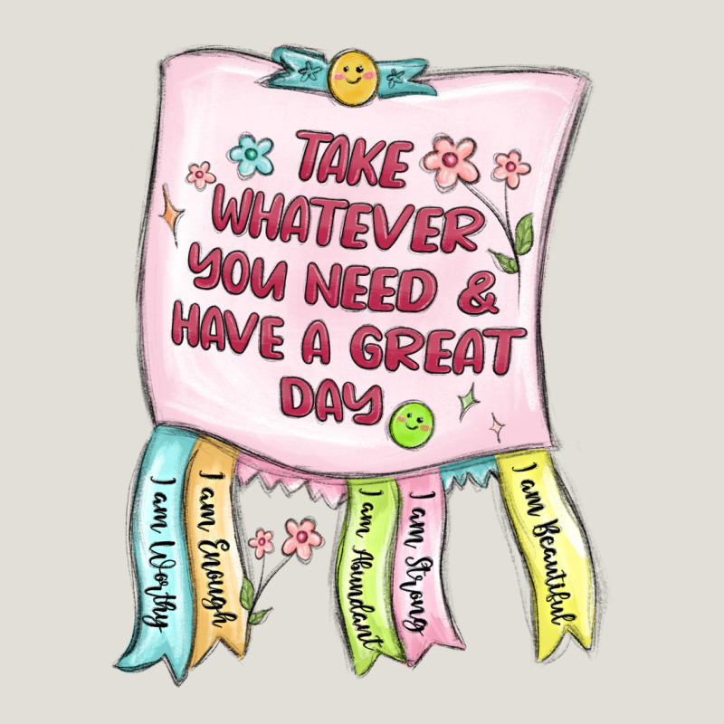 Take Whatever You Need  Have A Great Day Heavy Core Tee by MaliasSmallBusiness | Teevron