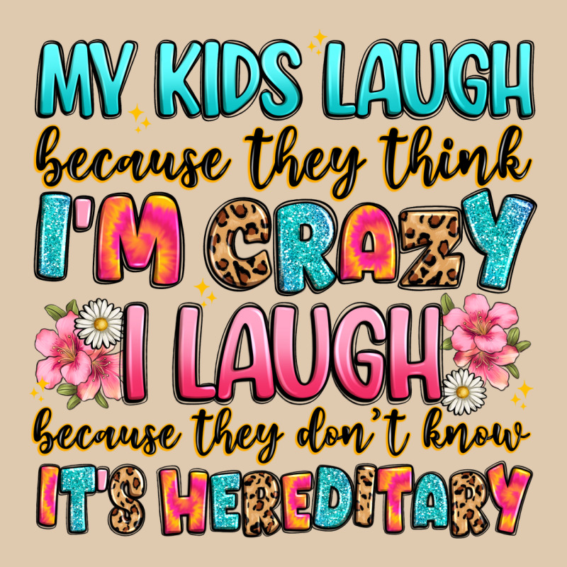 My Kids Laugh Because They Think I'm Crazy Heavyweight Sweatshirt by JahusDesignShop | Teevron