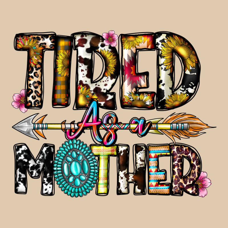 Tired As A Mother Classic Tee by CowhideDigitalArt | Teevron