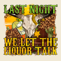 Last Night We Let The Liquor Talk Western Premium Tee | Teevron