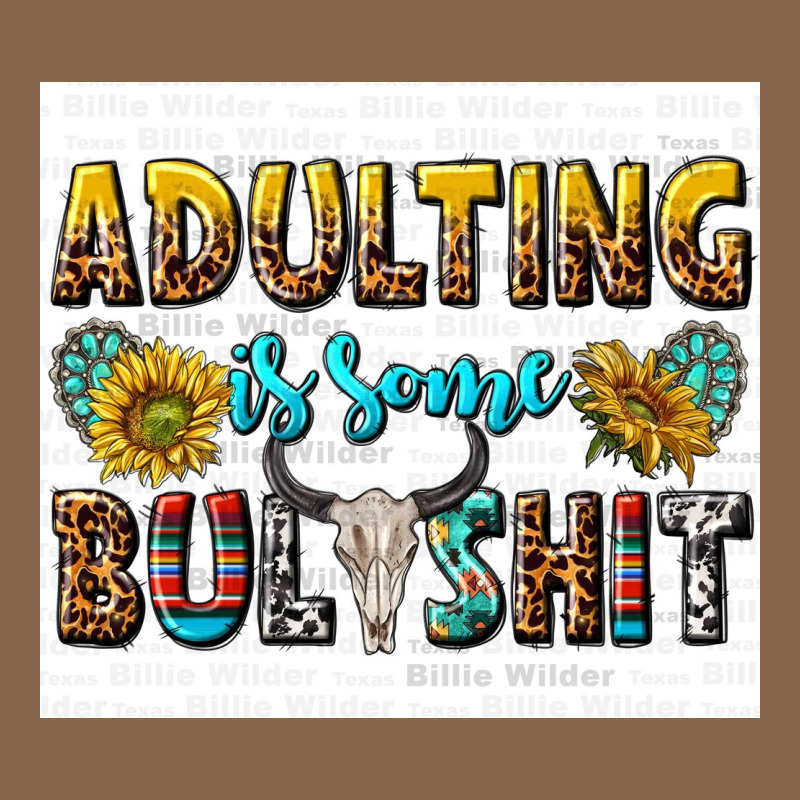 Adulting Is Some Bullshit Premium Tee by texasbilliewilder | Teevron