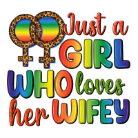 Just A Girl Who Loves Her Wifey | Teevron