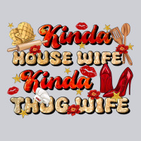 Kinda House Wife Kinda Thug Wife Heavyweight Sweatshirt | Teevron