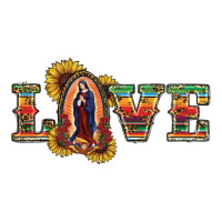 Love Lady Of Guadalupe | Teevron