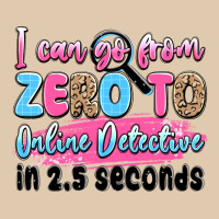 I Can Go From Zero To Online Detective In 2.5 Seco Heavyweight Sweatshirt | Teevron