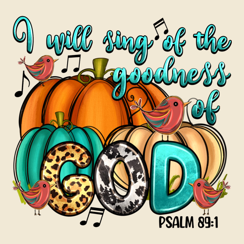 I Will Sing Of The Goodness Of God Psalm 89:1 Premium Tee by RanaPortraitStore | Teevron
